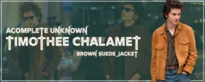 A Complete Unknown Timothée Chalamet Suede Jacket